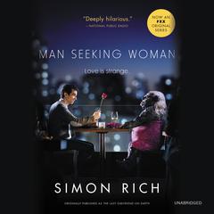 Man Seeking Woman: And Other Love Stories Audiobook, by Simon Rich