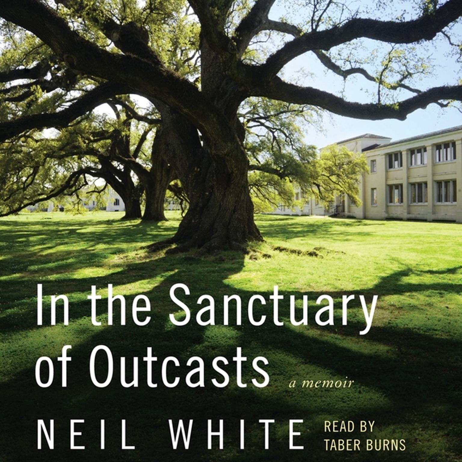 In the Sanctuary of Outcasts: A Memoir Audiobook, by Neil White