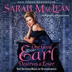 One Good Earl Deserves a Lover: The Second Rule of Scoundrels Audiobook, by Sarah MacLean