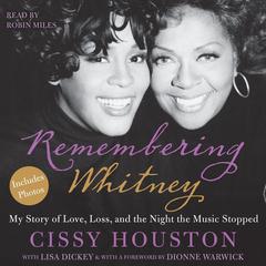 Remembering Whitney: My Story of Love, Loss, and the Night the Music Stopped Audiobook, by Cissy Houston