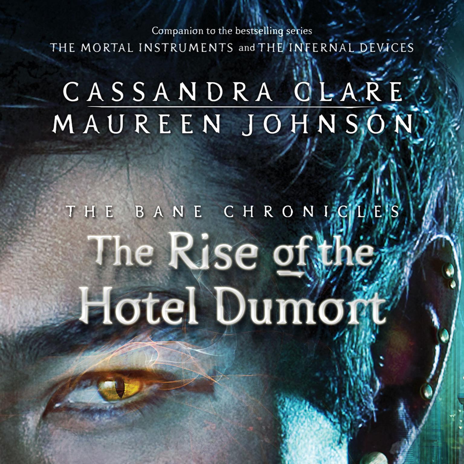 The Rise of the Hotel Dumort Audiobook, by Cassandra Clare