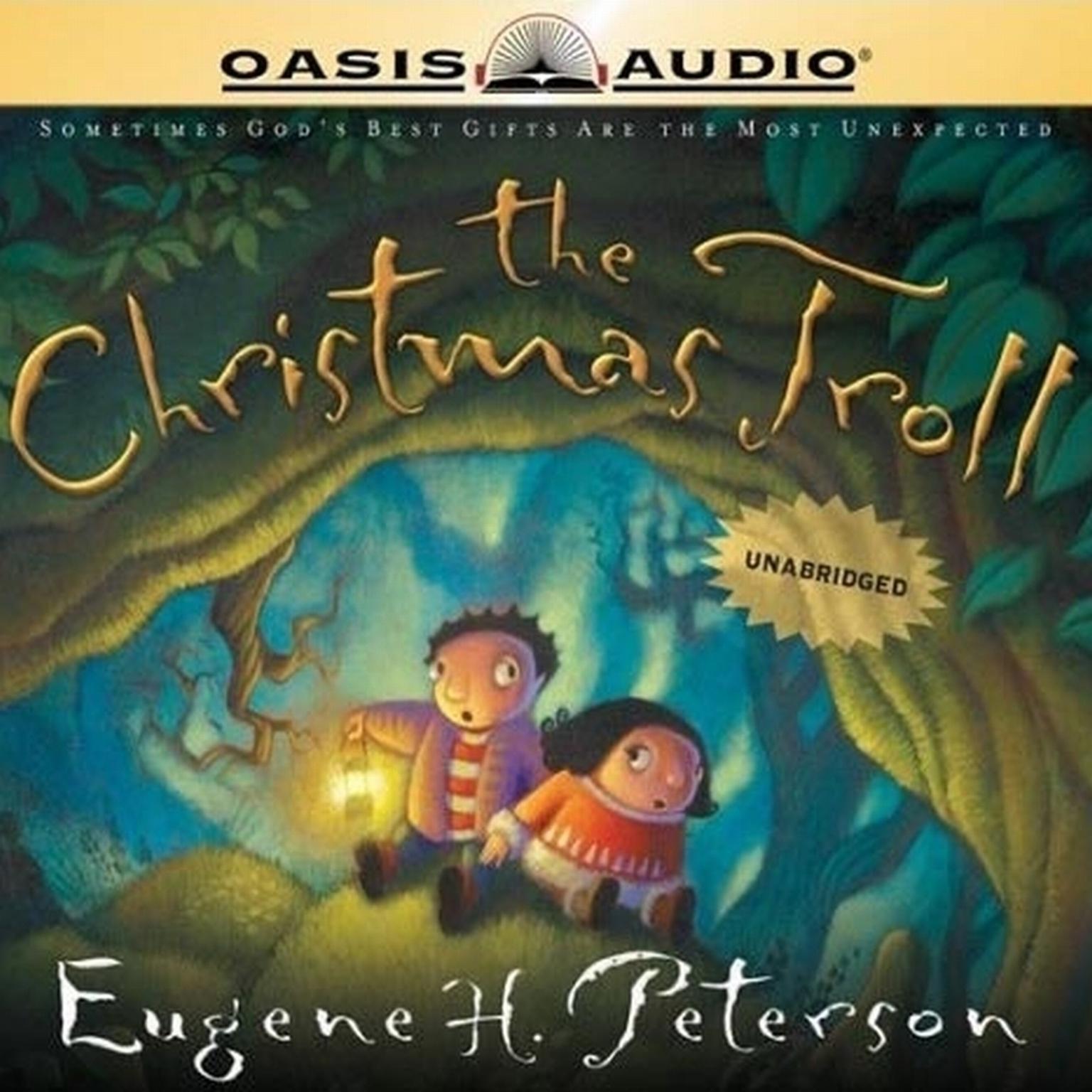 The Christmas Troll: Sometimes Gods Best Gifts Are the Most Unexpected Audiobook, by Eugene H. Peterson