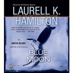 Blue Moon: An Anita Blake, Vampire Hunter Novel Audiobook, by Laurell K. Hamilton