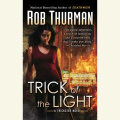 Trick of the Light: A Trickster Novel Audiobook, by Rob Thurman