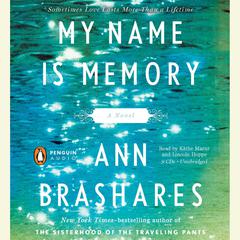 My Name Is Memory Audiobook, by Ann Brashares
