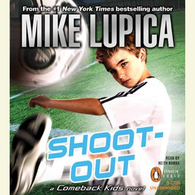 Shoot-Out: a Comeback Kids Novel: A Comeback Kids Novel Audiobook, by Mike Lupica