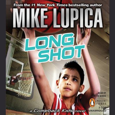 Long Shot: a Comeback Kids Novel: A Comeback Kids Novel Audiobook, by Mike Lupica