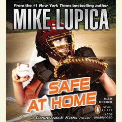 Safe at Home: a Comeback Kids Novel: A Comeback Kids Novel Audiobook, by Mike Lupica