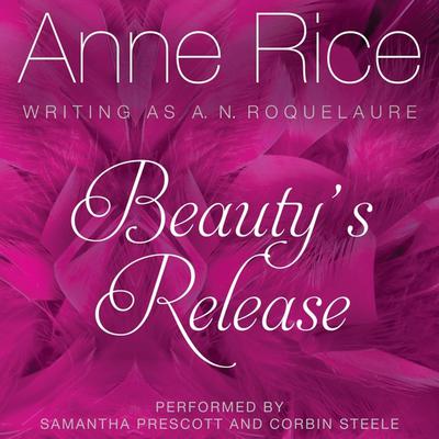 Beautys Release Audiobook, by Anne Rice