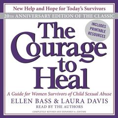 The Courage to Heal: A Guide for Women Survivors of Child Sexual Abuse Audiobook, by 