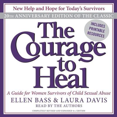 The Courage to Heal: A Guide for Women Survivors of Child Sexual Abuse Audiobook, by Ellen Bass