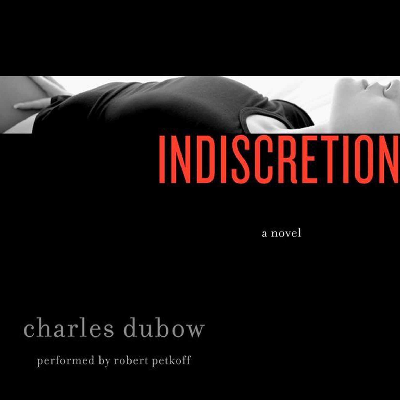 Indiscretion: A Novel Audiobook, by Charles Dubow