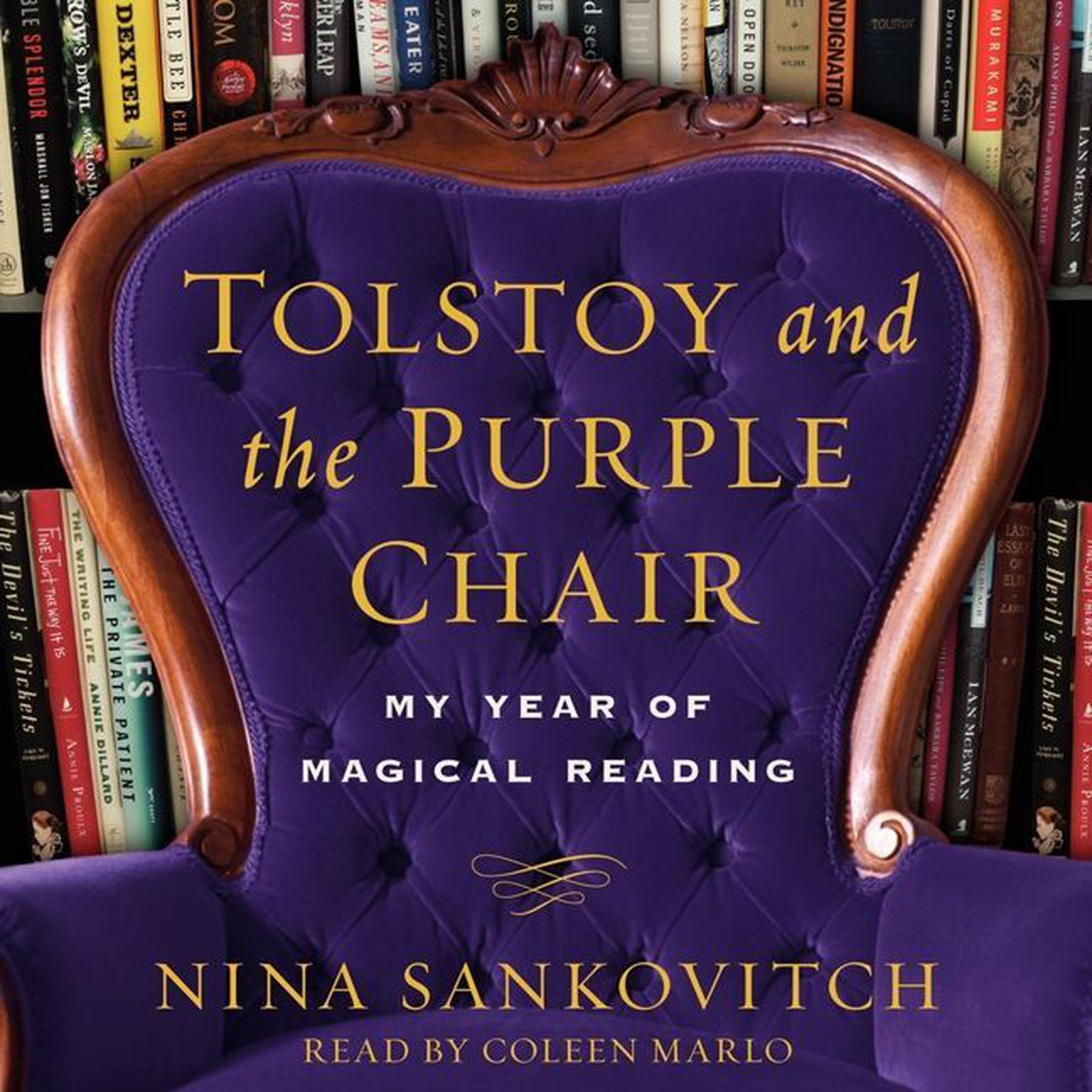Tolstoy and the Purple Chair: My Year of Magical Reading Audiobook, by Nina Sankovitch