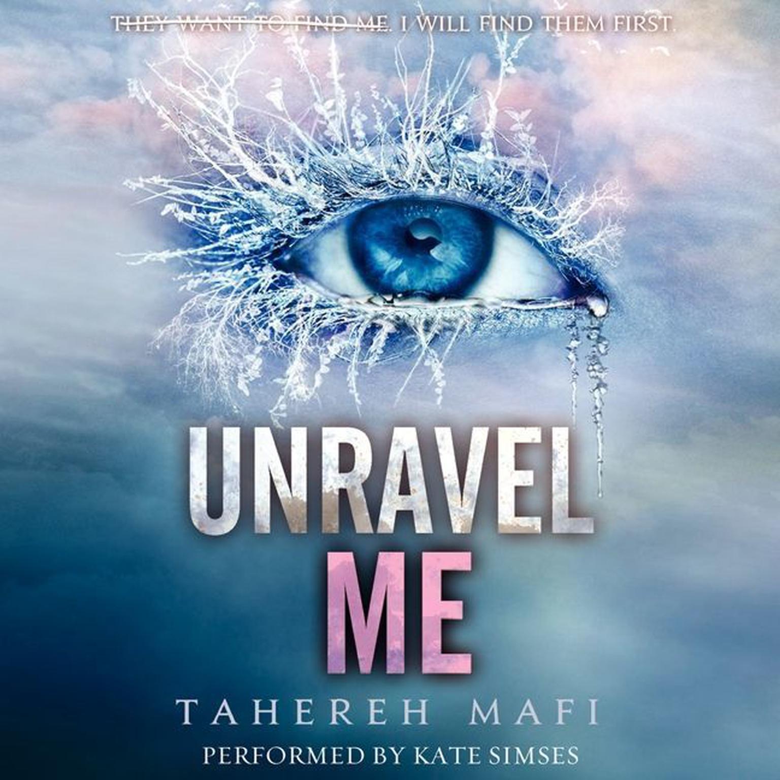 Unravel Me Audiobook, by Tahereh Mafi
