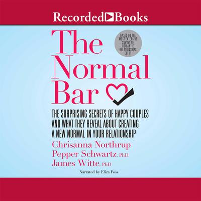 The Normal Bar: The Surprising Secrets of Happy Couples and What They Reveal About Creating a New Normal in Your Relationship Audiobook, by James Witte