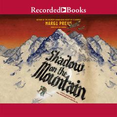 Shadow on the Mountain Audiobook, by Margi Preus