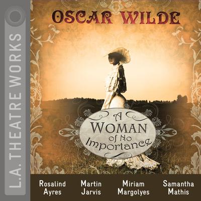 A Woman of No Importance Audiobook, by Oscar Wilde