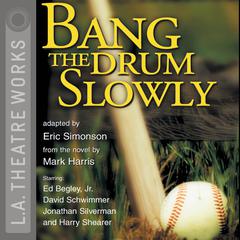 Bang the Drum Slowly Audiobook, by Mark Harris