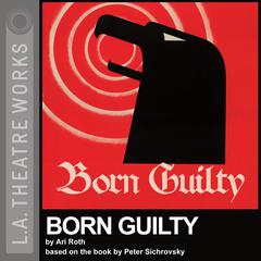 Born Guilty: Children of Nazi Families Audiobook, by Ari Roth