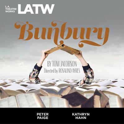 Bunbury: A Serious Play for Trivial People Audiobook, by Tom Jacobson