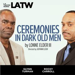 Ceremonies in Dark Old Men Audiobook, by Lonne Elder III