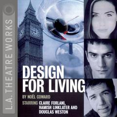 Design for Living Audiobook, by Noel Coward