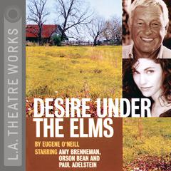 Desire under the Elms Audiobook, by Eugene O’Neill
