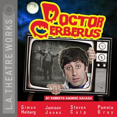 Doctor Cerberus Audiobook, by Roberto Aguirre-Sacasa