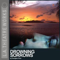 Drowning Sorrows Audiobook, by Douglas Post