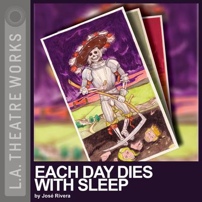 Each Day Dies with Sleep Audiobook, by José Rivera