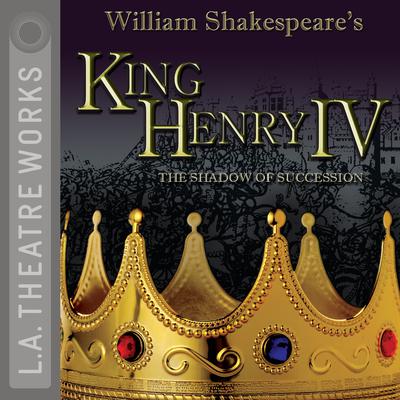 King Henry IV: The Shadow of Succession Audiobook, by William Shakespeare