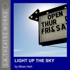 Light Up the Sky Audiobook, by Moss Hart