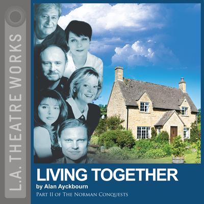 Living Together Audiobook, by Alan Ayckbourn