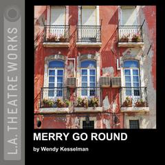 Merry Go Round Audiobook, by Wendy Kesselman