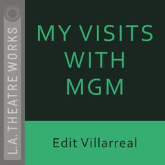 My Visits with MGM Audiobook, by Edit Villarreal