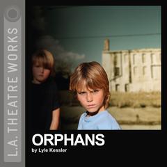 Orphans Audiobook, by Lyle Kessler