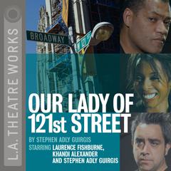 Our Lady of 121st Street Audiobook, by Stephen Adly Guirgis