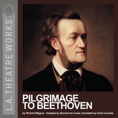 A Pilgrimage to Beethoven Audiobook, by Richard Wagner