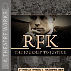 RFK: The Journey to Justice Audiobook, by Murray Horwitz