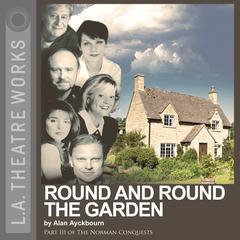 Round and Round the Garden Audiobook, by Alan Ayckbourn