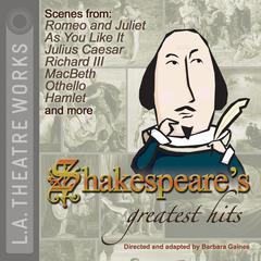 Shakespeare’s Greatest Hits Audiobook, by William Shakespeare