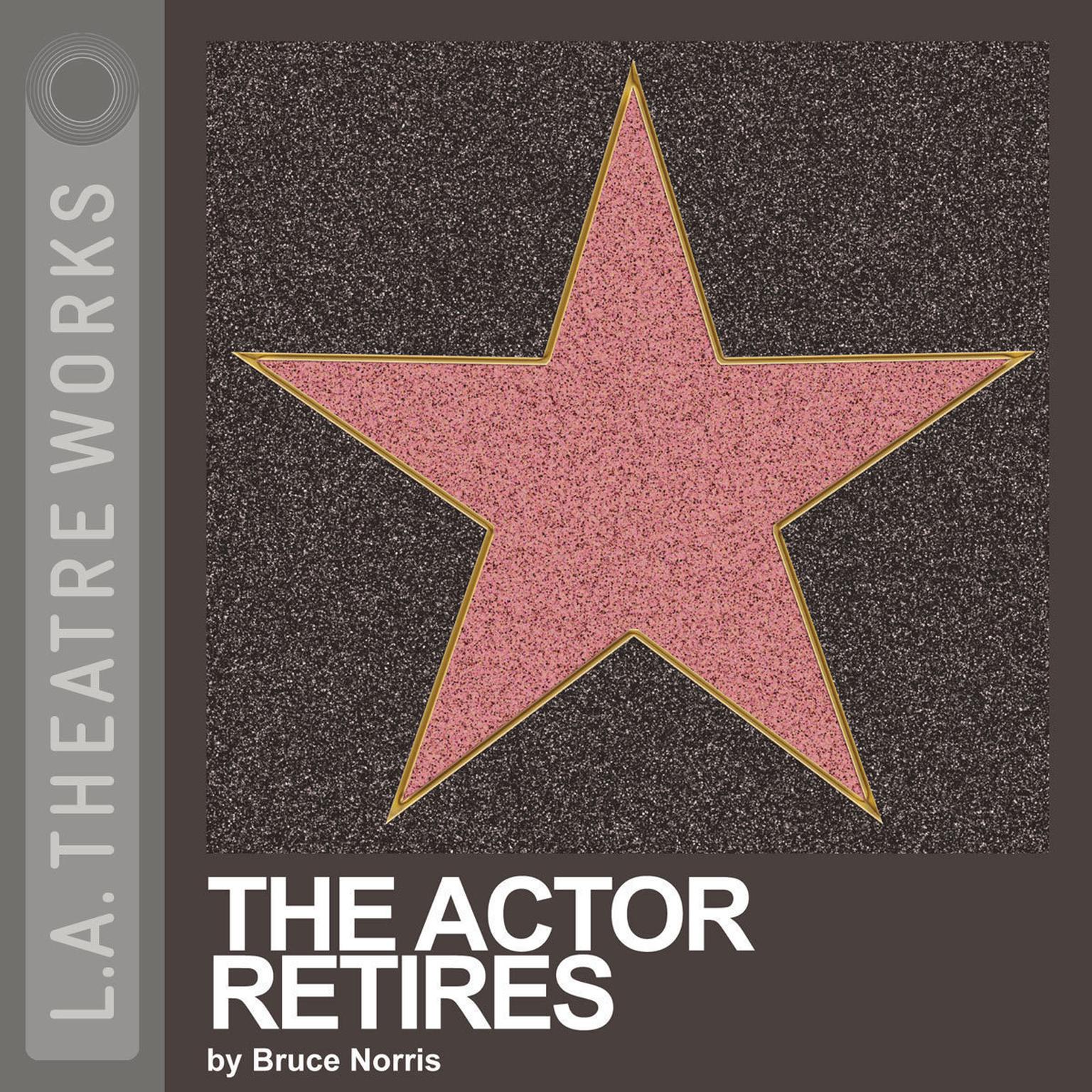 The Actor Retires Audiobook, by Bruce Norris