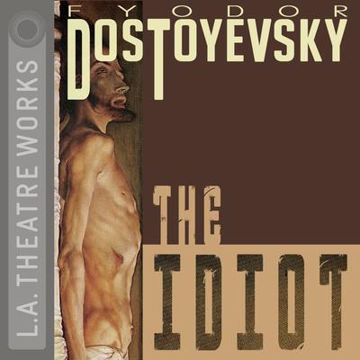 The Idiot Audiobook, by Fyodor Dostoevsky