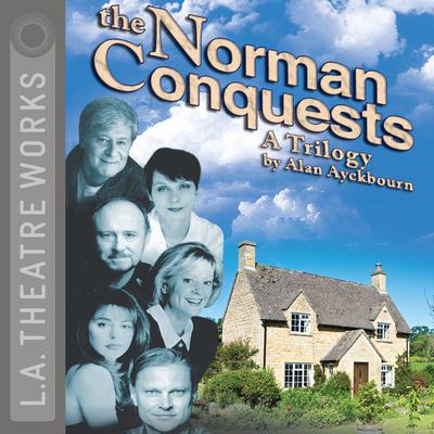 The Norman Conquests: A Trilogy Audiobook, by Alan Ayckbourn