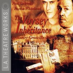 The Voysey Inheritance Audiobook, by Harley Granville-Barker