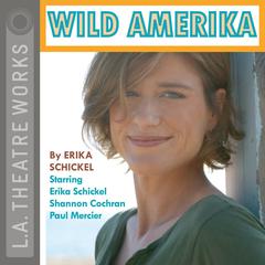 Wild Amerika Audiobook, by Erika Schickel