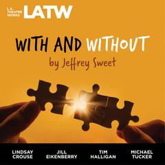 With and Without Audiobook, by Jeffrey Sweet