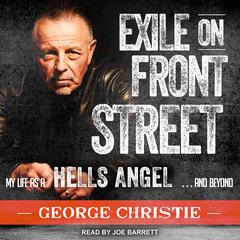 Exile on Front Street: My Life as a Hells Angel . . . and Beyond Audiobook, by George Christie