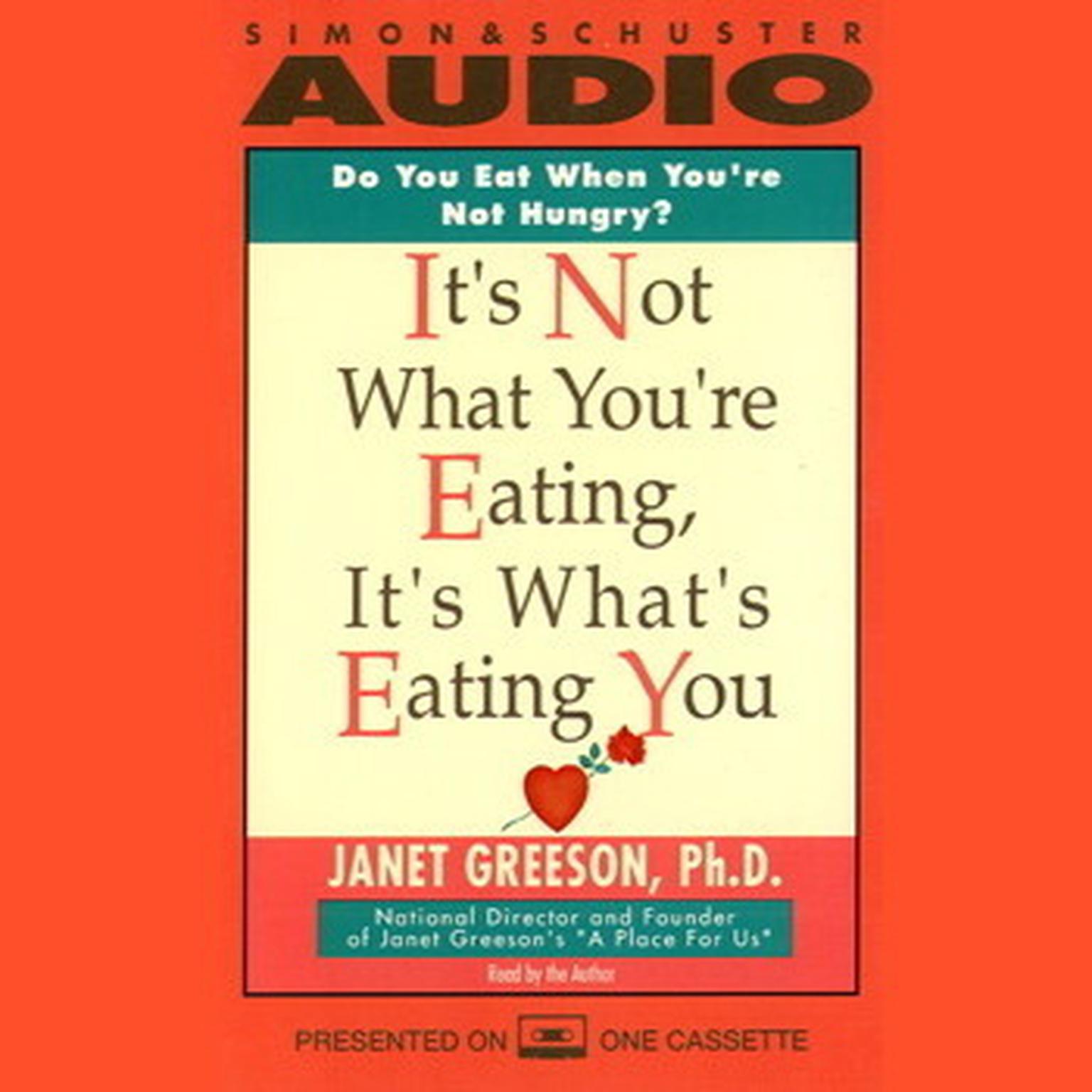 It’s Not What You’re Eating, It’s What’s Eating You (Abridged) Audiobook, by Janet Greeson