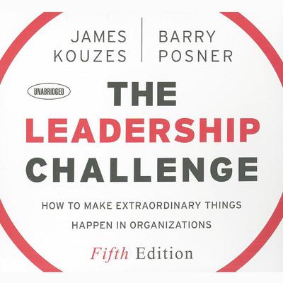 The Leadership Challenge: How to Make Extraordinary Things Happen in Organizations, 5th Edition Audiobook, by Barry Z. Posner